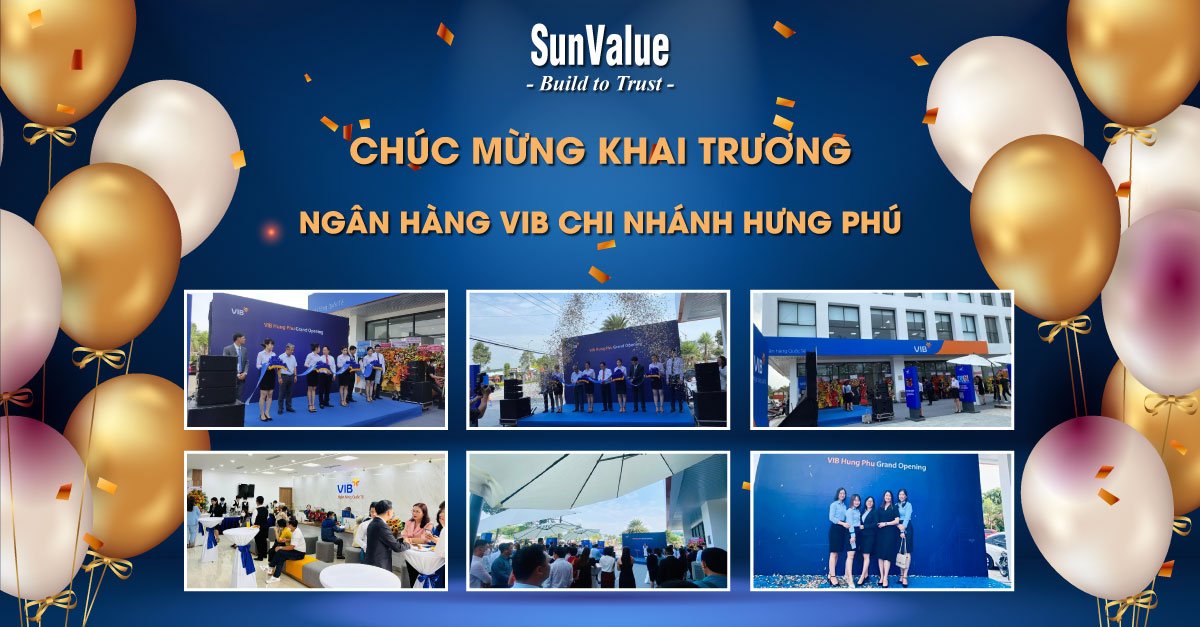 SunValue CHÚC MỪNG KHAI TRƯƠNG CHI NHÁNH VIB HƯNG PHÚ