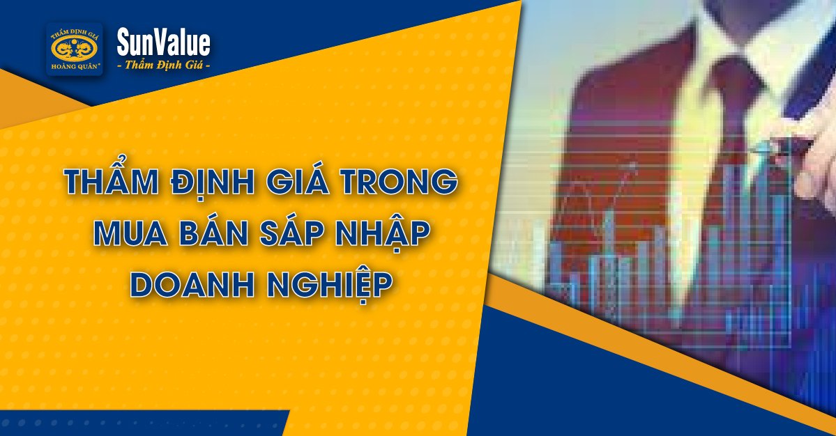 THẨM ĐỊNH GIÁ TRONG MUA BÁN SÁP NHẬP DOANH NGHIỆP