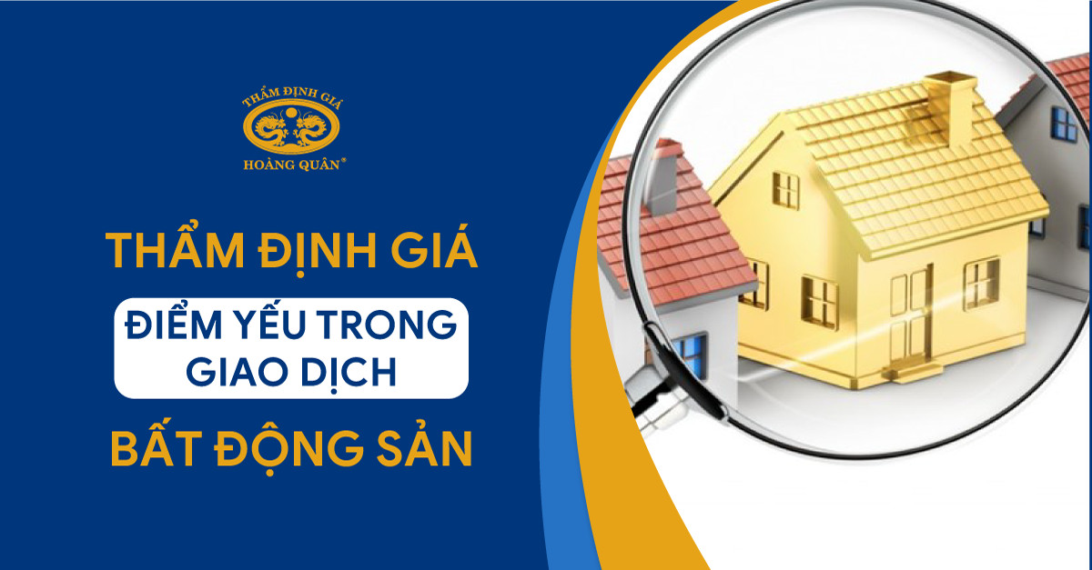 THẨM ĐỊNH GIÁ – TRONG GIAO DỊCH BẤT ĐỘNG SẢN