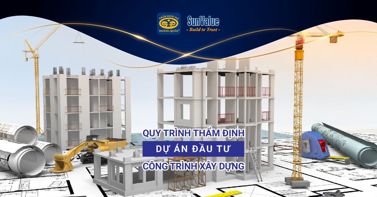 QUY TRÌNH THẨM ĐỊNH DỰ ÁN ĐẦU TƯ CÔNG TRÌNH XÂY DỰNG